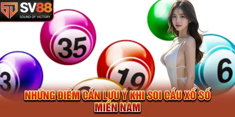 Những điểm cần lưu ý khi soi cầu xổ số miền Nam