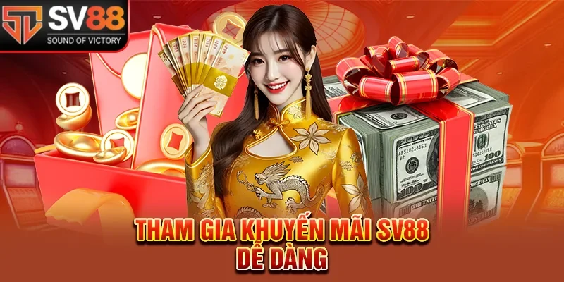 Tham gia khuyến mãi SV88 dễ dàng