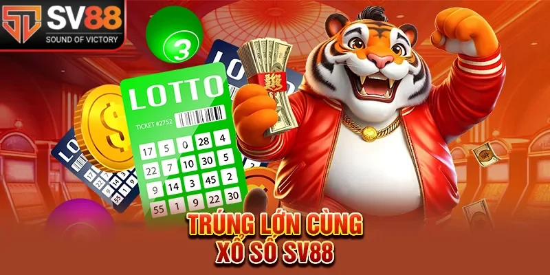 Trúng lớn cùng xổ số SV88